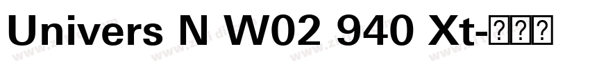 Univers N W02 940 Xt字体转换 Univers N W02 940 Xt字体转换